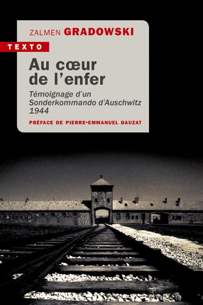 Au coeur de l'enfer : témoignage d'un Sonderkommando d'Auschwitz, 1944