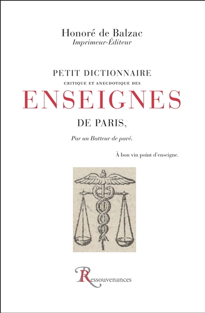 Petit dictionnaire critique et anecdotique des enseignes de Paris, par un batteur de pavé