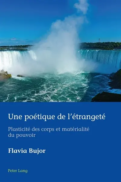 Une poétique de l'étrangeté : plasticité des corps et matérialité du pouvoir