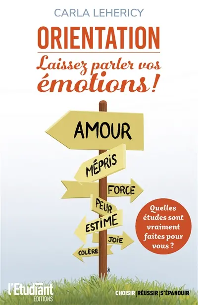 Orientation : laissez parler vos émotions ! : quelles études sont vraiment faites pour vous ?