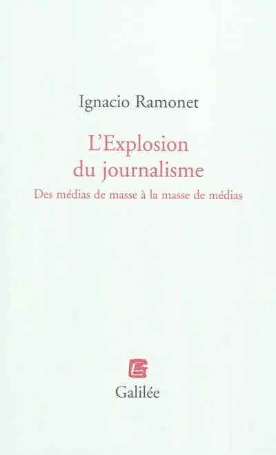 L'explosion du journalisme : des médias de masse à la masse de médias