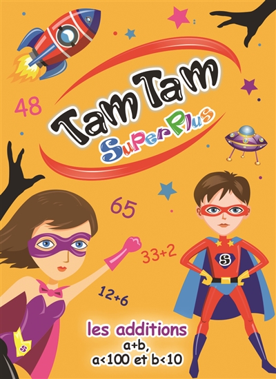 Tam tam superplus : les additions, a + b, a<100 et b<10