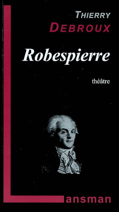 Robespierre : théâtre