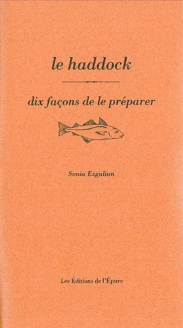 Le haddock : dix façons de le préparer