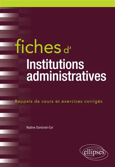 Fiches d'institutions administratives : rappels de cours et exercices corrigés