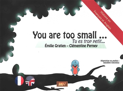 Tu es trop petit.... You are too small...