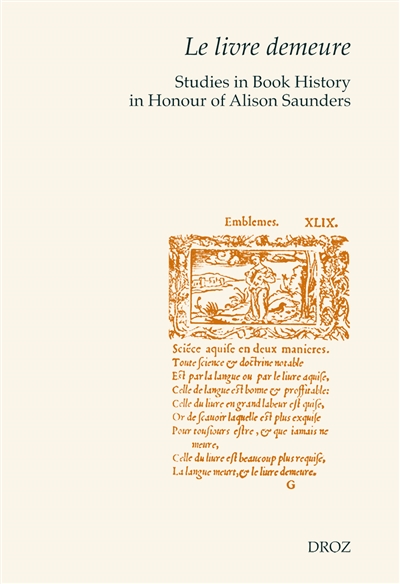 Le livre demeure : studies in book history in honour of Alison Saunders
