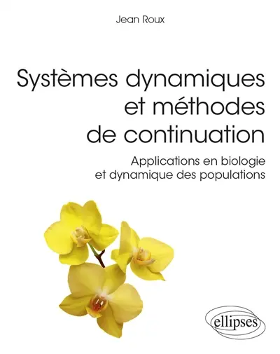 Systèmes dynamiques et méthodes de continuation : applications en biologie et dynamique des populations