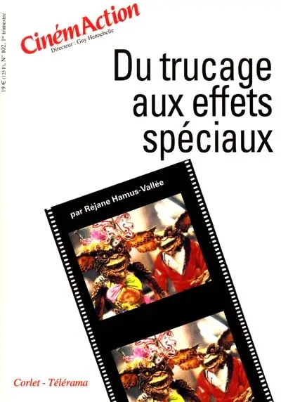 CinémAction, n° 102. Du trucage aux effets spéciaux
