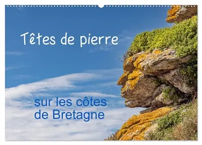 Têtes de pierre sur les côtes de Bretagne (Calendrier mural 2026 DIN A2 vertical), CALVENDO calendrier mensuel : créatures mystérieuses dans les rochers des côtes bretonnes