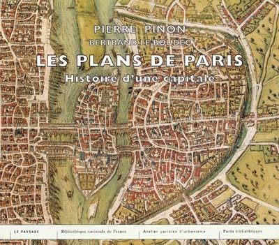Les plans de Paris : histoire d'une capitale