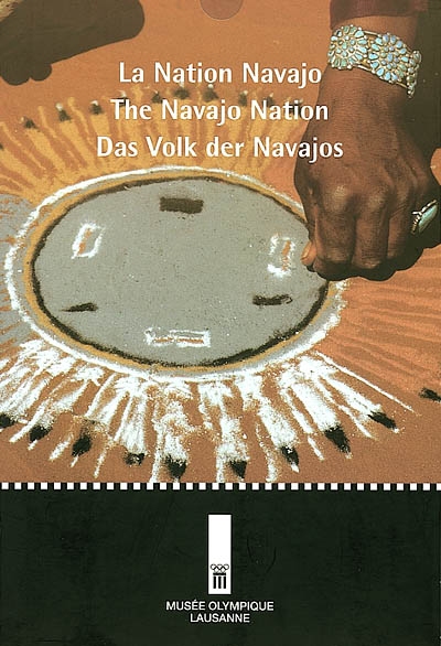La nation Navajo : exposition, Musée olympique Lausanne, du 13 décembre 2001 au 12 mai 2002