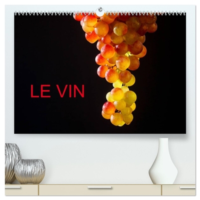 LE VIN (Calendrier mural...