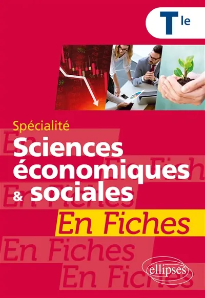 Spécialité sciences économiques & sociales en fiches : terminale