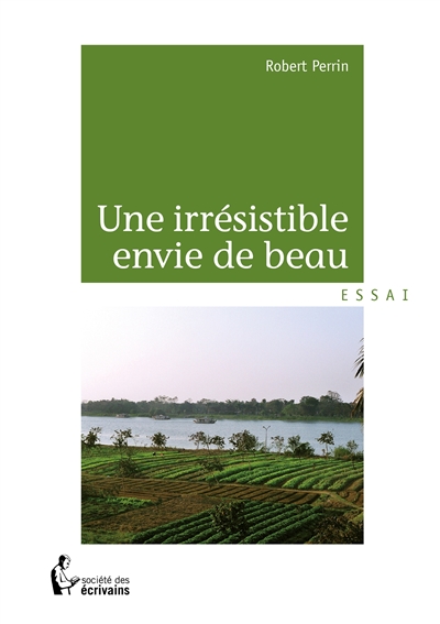 Une irrésistible envie de beau