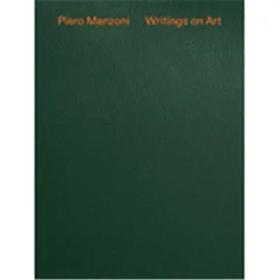 Piero Manzoni Writings on Art