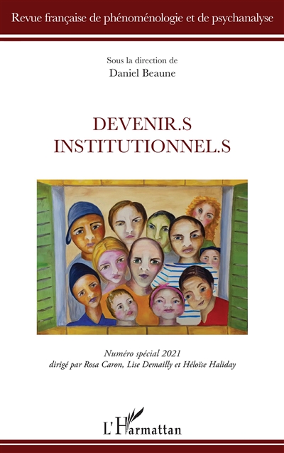 Revue française de phénoménologie et de psychanalyse, n° 2021. Devenir.s institutionnel.s