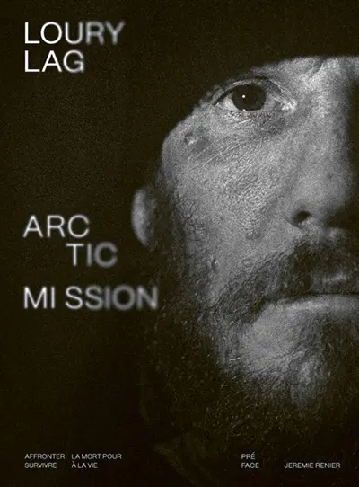 Arctic mission : affronter la mort pour survivre à la vie
