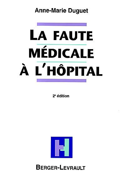 La faute médicale à l'hôpital : analyse commentée de la jurisprudence par un médecin