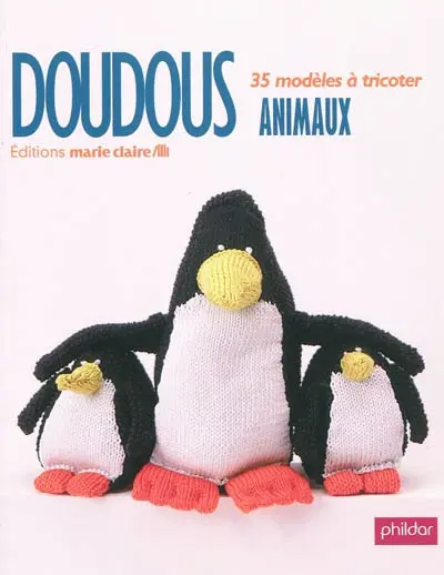 Doudous animaux : tricot, crochet & tricotin : 35 modèles à tricoter