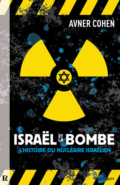 Israël et la bombe : l'histoire du nucléaire israélien