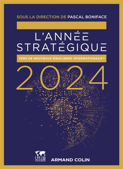 l'année stratégique 2024 : vers de nouveaux équilibres internationaux ?