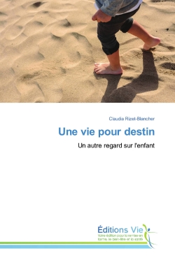 Une vie pour destin : Un...