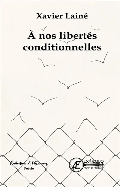 A nos libertés conditionnelles : recueil de poésies