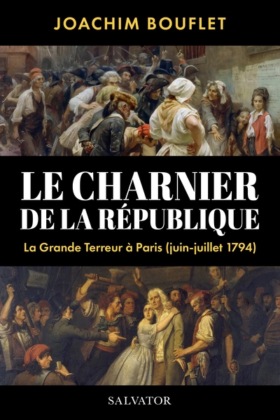 Le charnier de la République : la Grande Terreur à Paris (juin-juillet 1794)