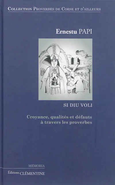 Si Diu voli : croyance, qualités et défauts à travers les proverbes