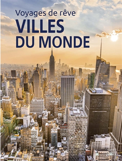 villes du monde : un phénomène de civilisation fascinant