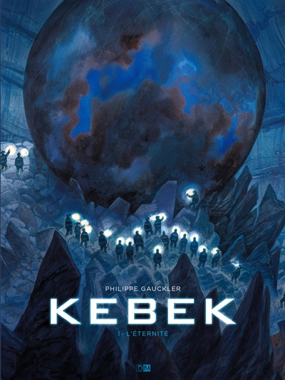 Kebek. Vol. 1. L'éternité