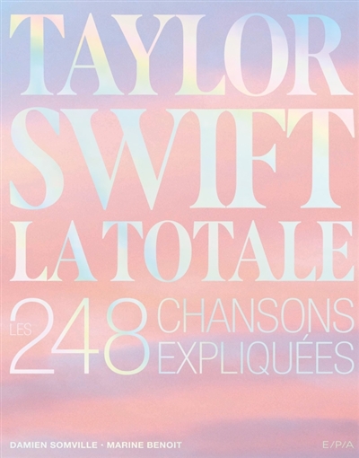Taylor Swift : la totale :...
