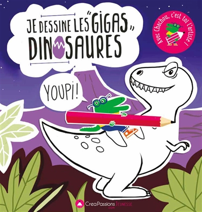 Je dessine les gigas dinosaures