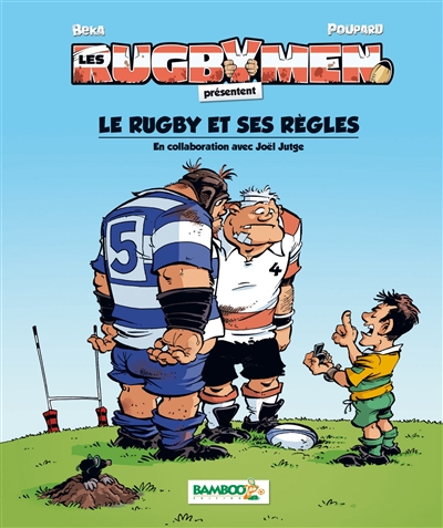 Les rugbymen. Les rugbymen présentent le rugby et ses règles : règles réactualisées