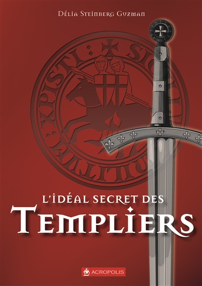 L'idéal secret des Templiers