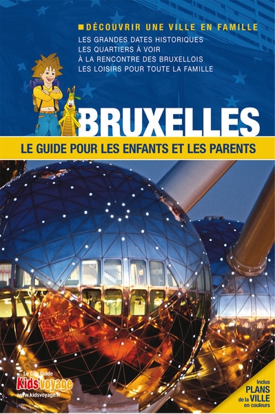 Bruxelles : le guide pour les enfants et les parents