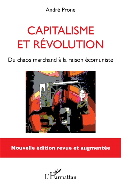 Capitalisme et révolution : du chaos marchand à la raison écomuniste