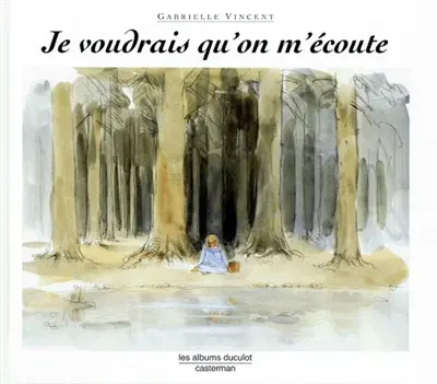 Je voudrais qu'on m'écoute