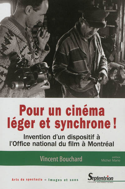 Pour un cinéma léger et synchrone ! : invention d'un dispositif à l'Office national du film à Montréal