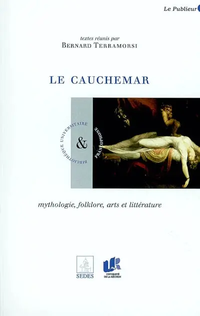 Le cauchemar : mythologie, folklore, arts et littérature