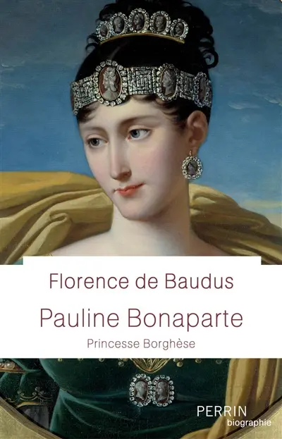 Pauline Bonaparte : princesse Borghèse