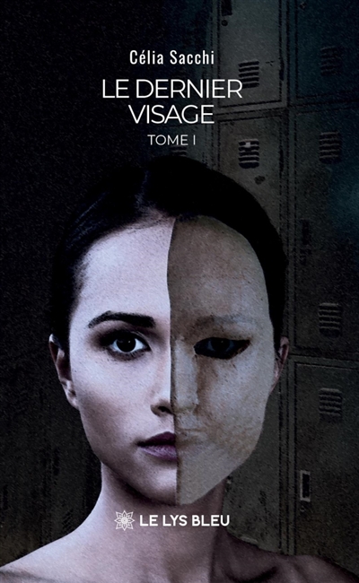 Le dernier visage : Tome I