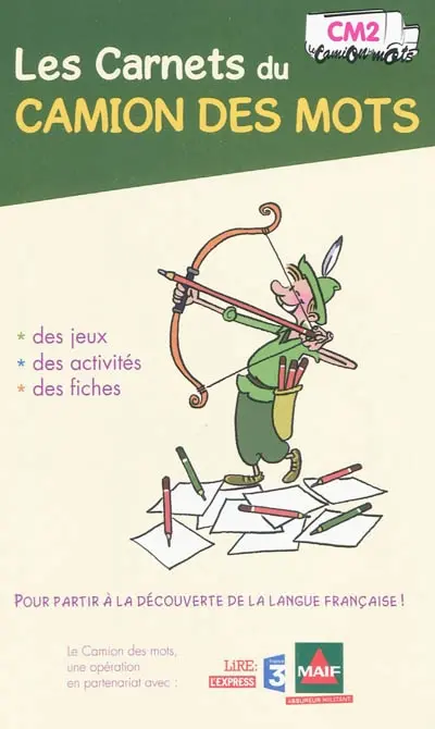 Les carnets du camion des mots, CM2 : des jeux, des activités, des fiches pour partir à la découverte de la langue française !