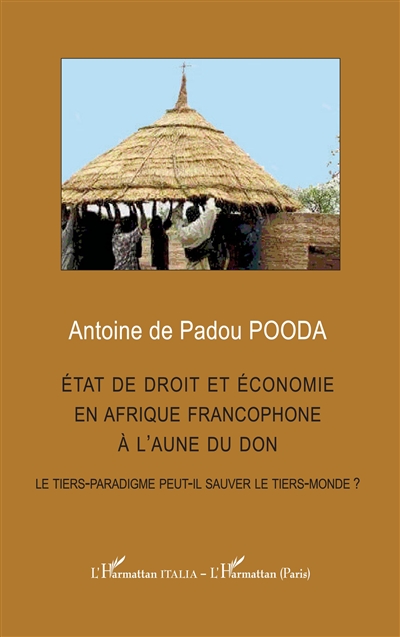 Etat de droit et économie en Afrique francophone à l'aune du don : le tiers-paradigme peut-il sauver le tiers-monde ?