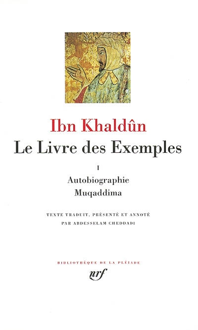 Le livre des exemples. Vol. 1. Autobiographie, Muqaddima