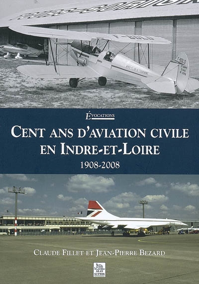 Cent ans d'aviation civile en Indre-et-Loire, 1908-2008