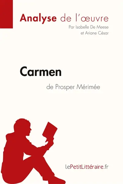 Carmen de Prosper Mérimée (Analyse de l'œuvre) : Analyse complète et résumé détaillé de l'oeuvre
