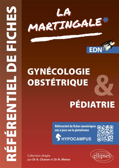 La martingale : référentiel de fiches : EDN. Vol. 3. Gynécologie, obstétrique & pédiatrie