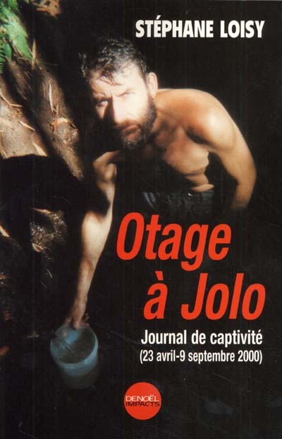 Otage à Jolo : jornal de captivité (23 avril-19 septembre 2000)